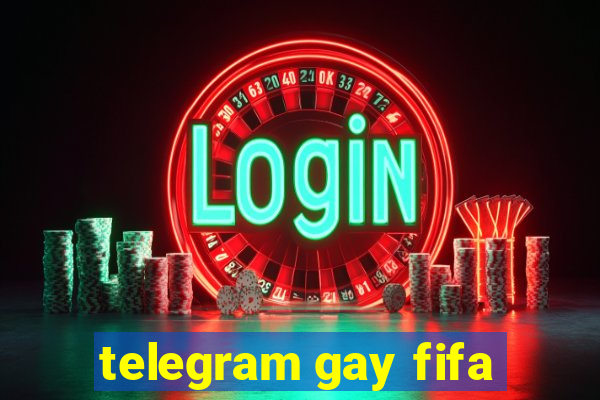 telegram gay fifa